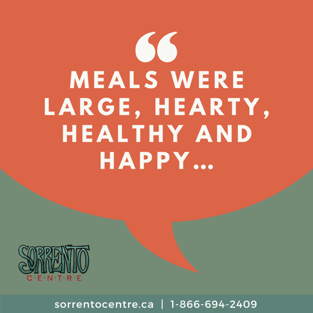 Meals were large, hearty, healthy and happy…