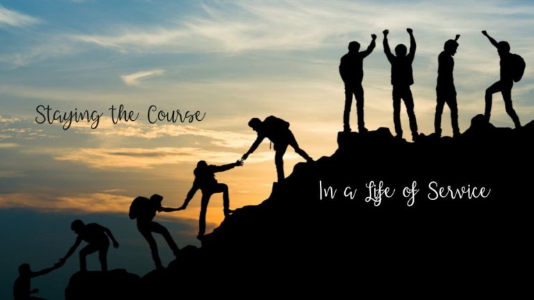 Staying the Course in a Life of Service